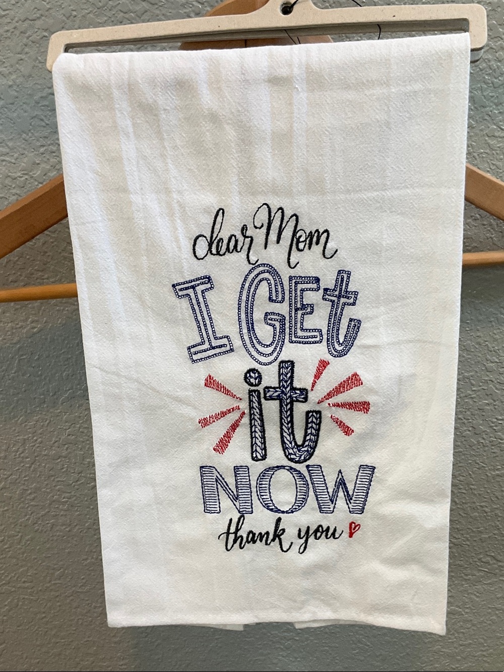 Dear Mom 'I Get It Now' White Kitchen Towel NWT